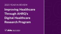 AHRQ Digital Healthcare Research Program 2023 Year in Review